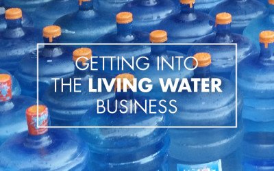 Getting into the Living Water Business