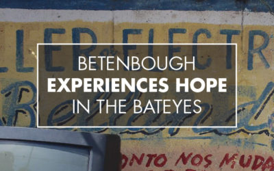 Betenbough Experiences HOPE in the Bateyes