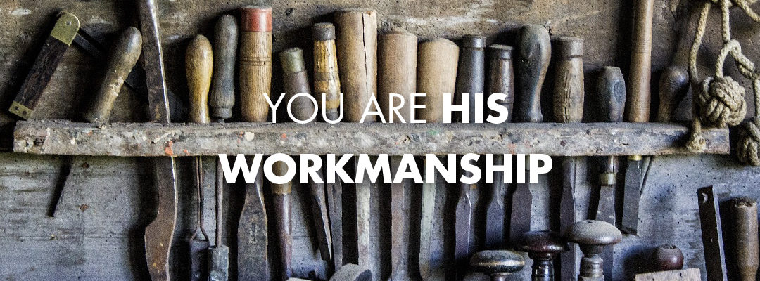 You Are His Workmanship