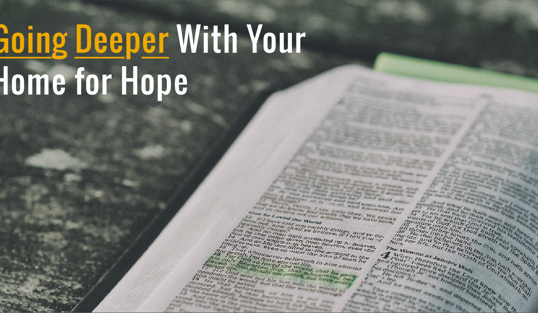 Going Deeper With Your Home for Hope